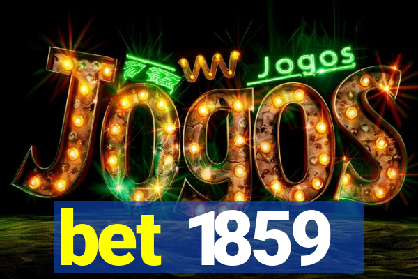 bet 1859